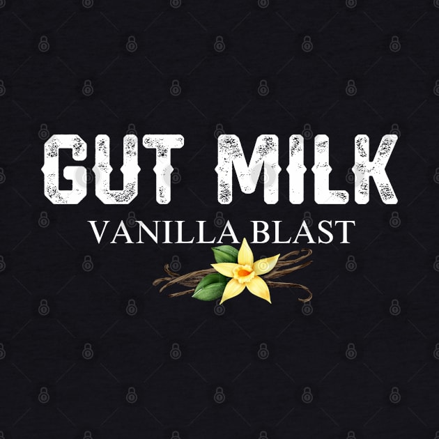 Gut Milk Vanilla Blast X by LopGraphiX